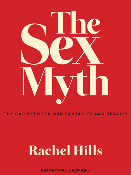 Title details for The Sex Myth by Rachel Hills - Available